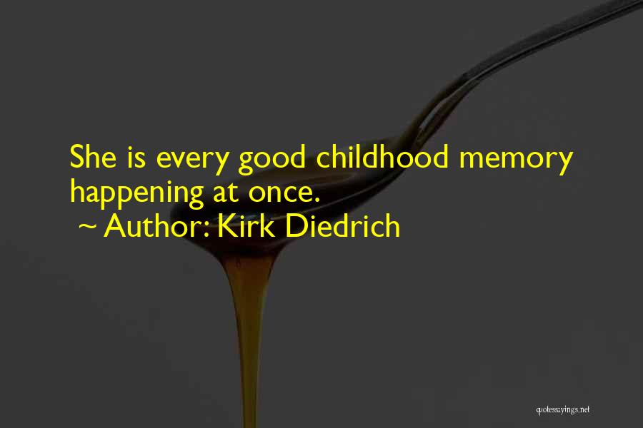 Good Things Happening To You Quotes By Kirk Diedrich