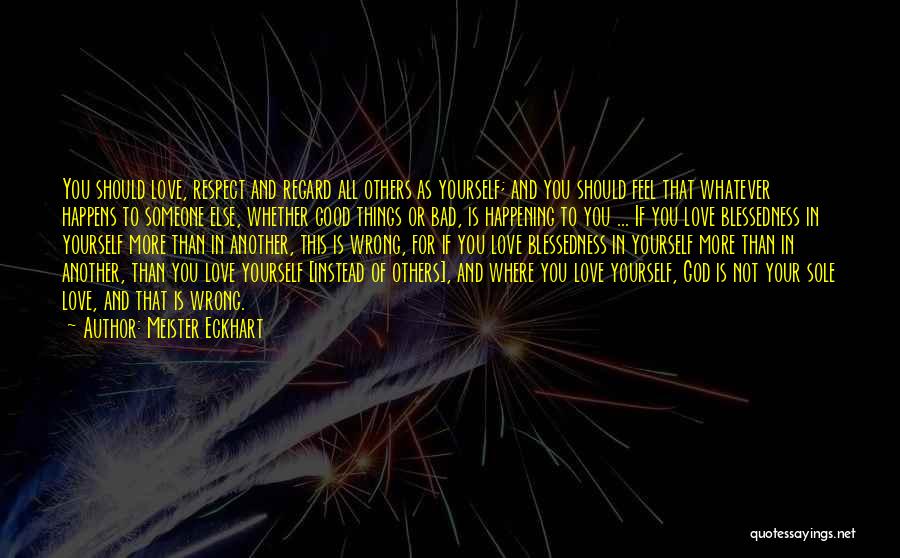 Good Things Happening To You Quotes By Meister Eckhart Good Things Happening To You Quotes By Meister Eckhart