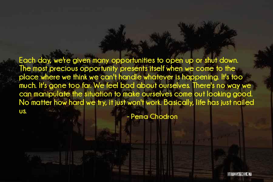 Good Things Happening To You Quotes By Pema Chodron