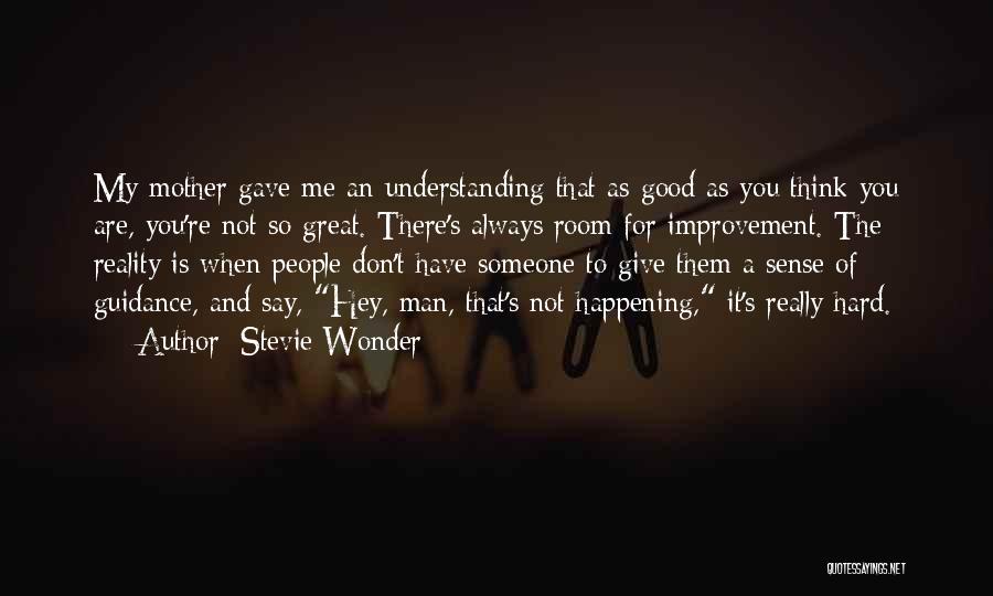 Good Things Happening To You Quotes By Stevie Wonder