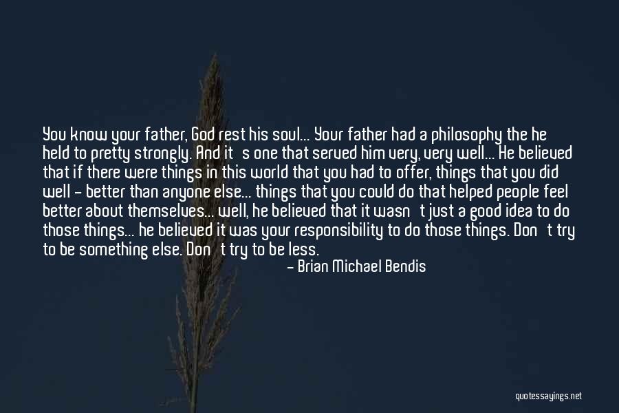 Good Things In Life Quotes By Brian Michael Bendis