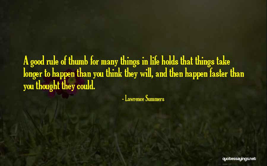 Good Things In Life Quotes By Lawrence Summers