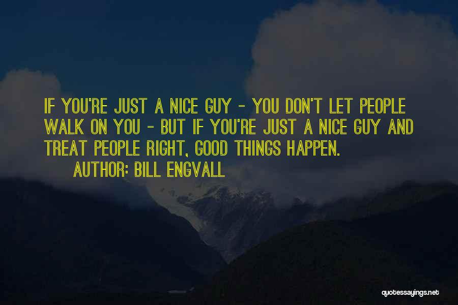Good Things Just Happen Quotes By Bill Engvall
