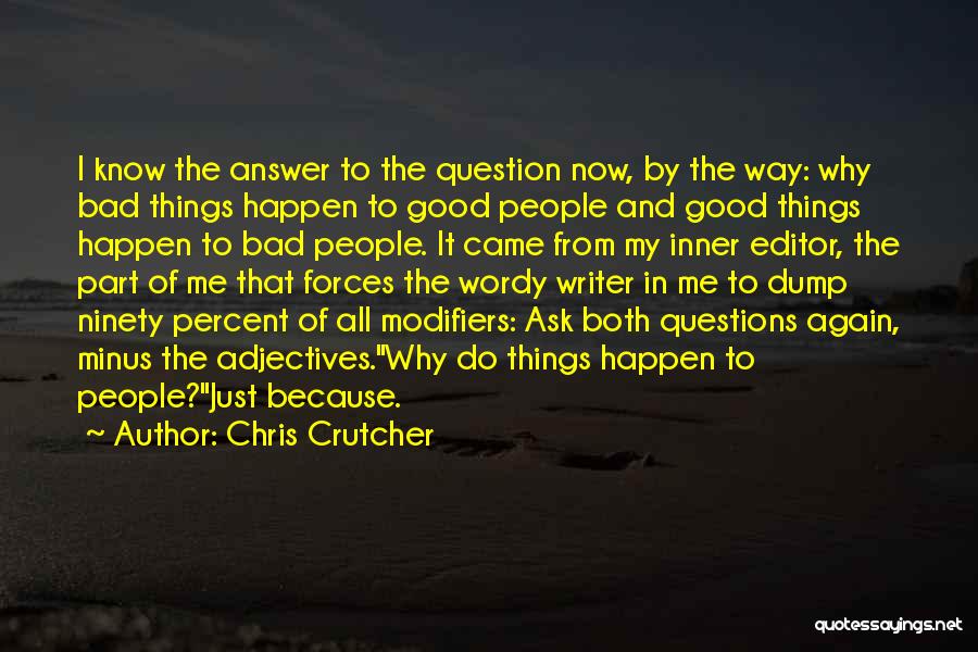 Good Things Just Happen Quotes By Chris Crutcher