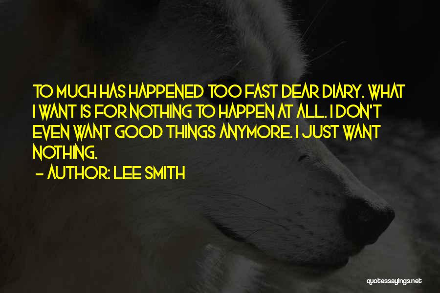 Good Things Just Happen Quotes By Lee Smith