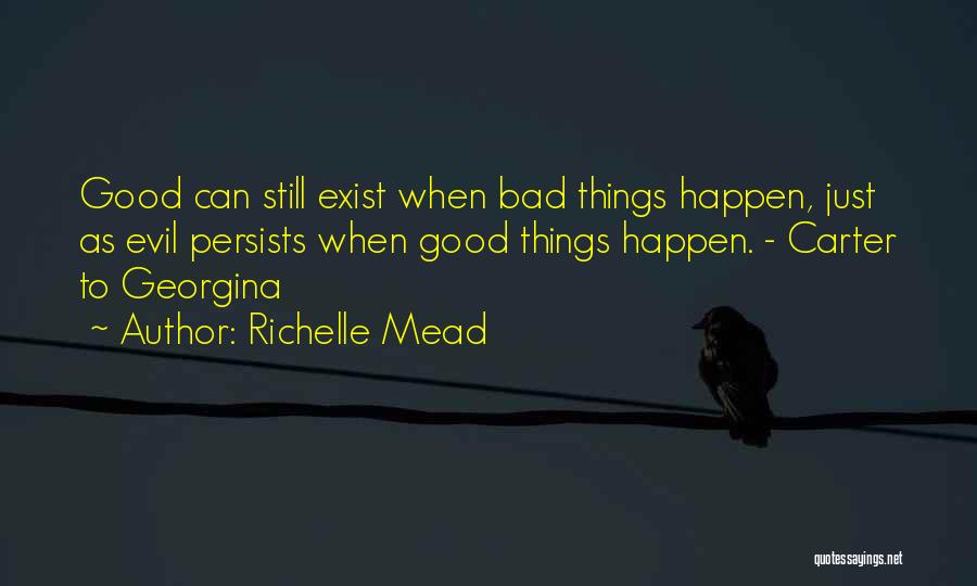 Good Things Just Happen Quotes By Richelle Mead