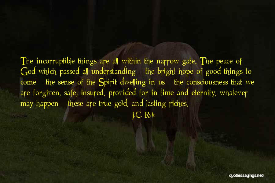 Good Things Lasting Quotes By J.C. Ryle Good Things Lasting Quotes By J.C. Ryle