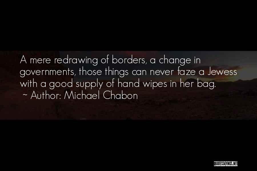 Good Things Never Change Quotes By Michael Chabon
