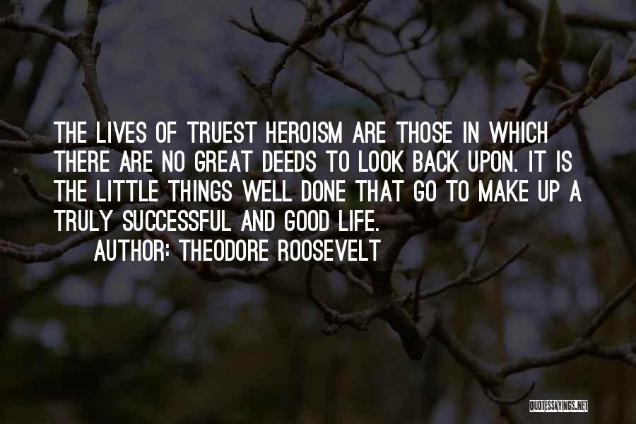 Good Things Of Life Quotes By Theodore Roosevelt