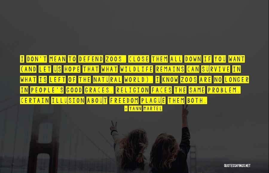 Good Things Of Zoos Quotes By Yann Martel Good Things Of Zoos Quotes By Yann Martel