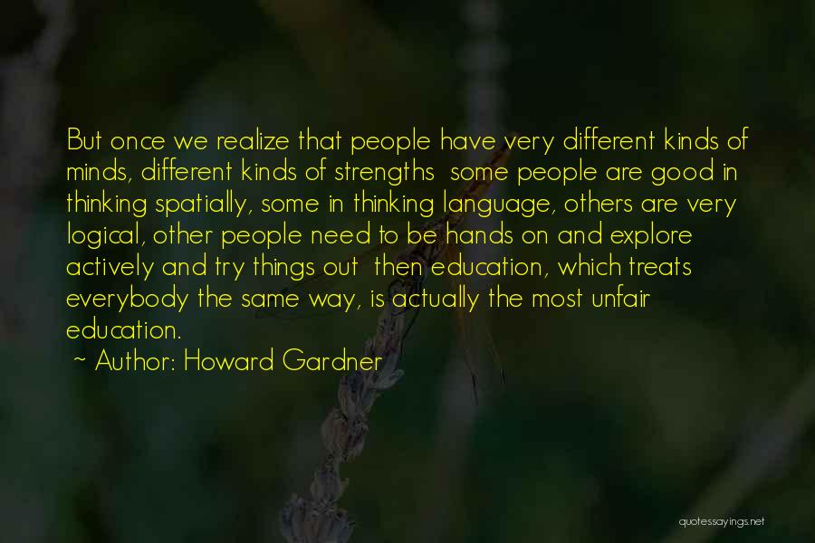 Good Things Quotes By Howard Gardner