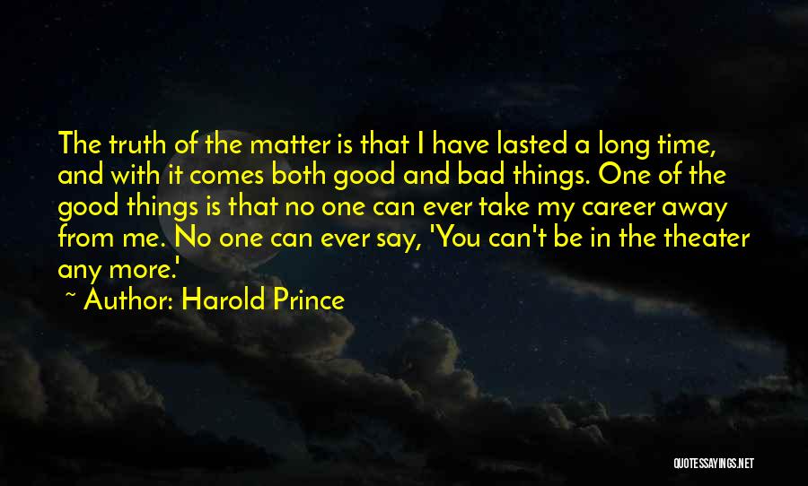 Good Things Take Time Quotes By Harold Prince