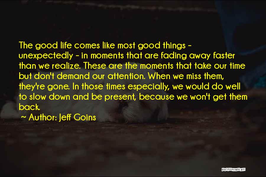 Good Things Take Time Quotes By Jeff Goins