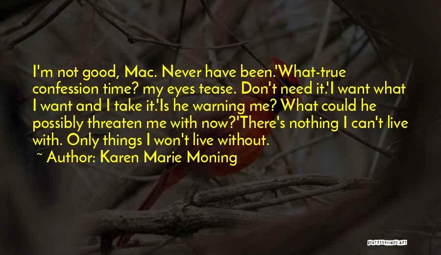 Good Things Take Time Quotes By Karen Marie Moning