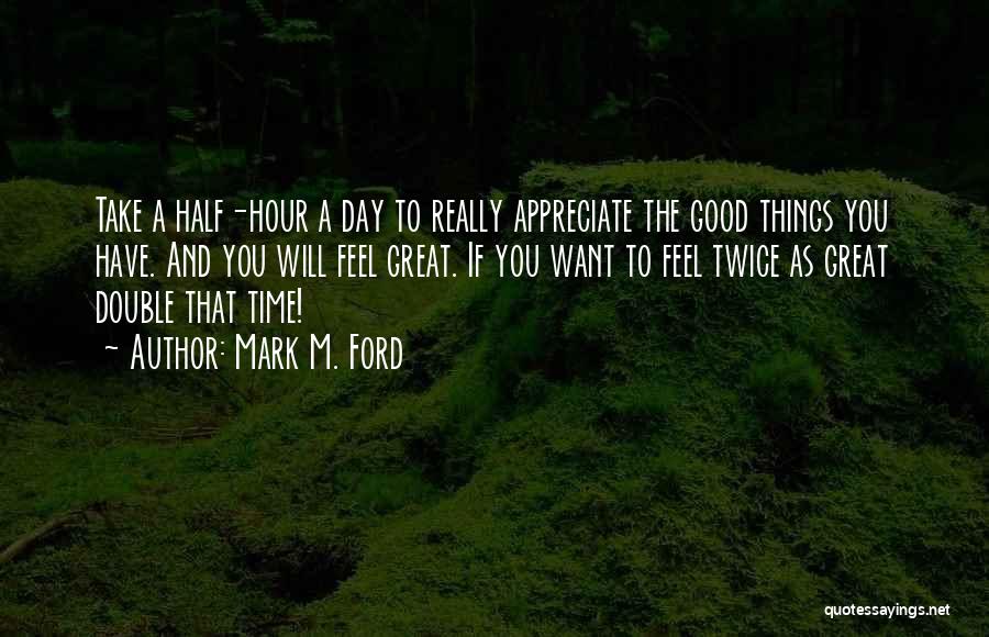 Good Things Take Time Quotes By Mark M. Ford