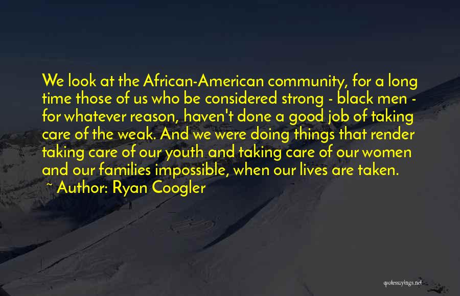 Good Things Taking Time Quotes By Ryan Coogler