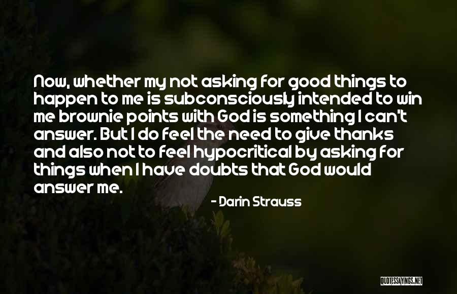 Good Things To Happen Quotes By Darin Strauss Good Things To Happen Quotes By Darin Strauss