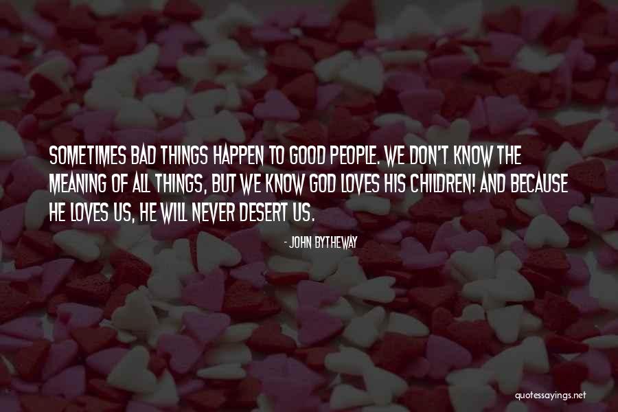 Good Things To Happen Quotes By John Bytheway Good Things To Happen Quotes By John Bytheway