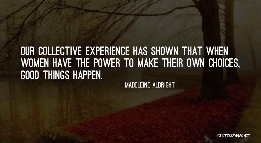 Good Things To Happen Quotes By Madeleine Albright Good Things To Happen Quotes By Madeleine Albright
