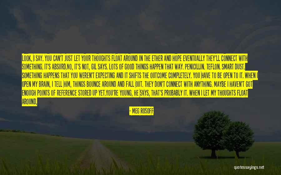 Good Things To Happen Quotes By Meg Rosoff Good Things To Happen Quotes By Meg Rosoff