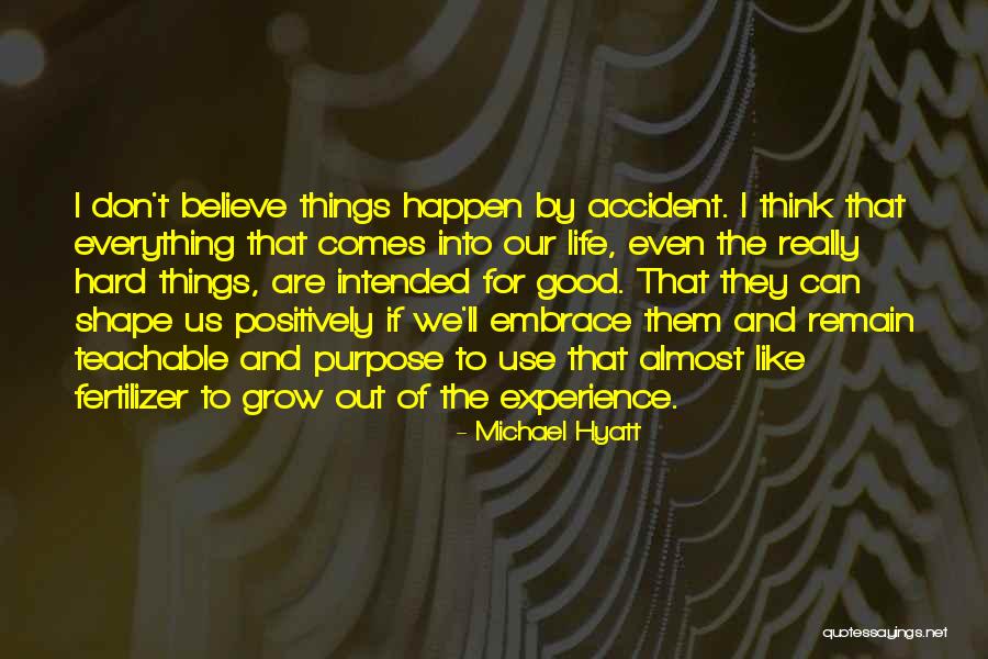 Good Things To Happen Quotes By Michael Hyatt Good Things To Happen Quotes By Michael Hyatt