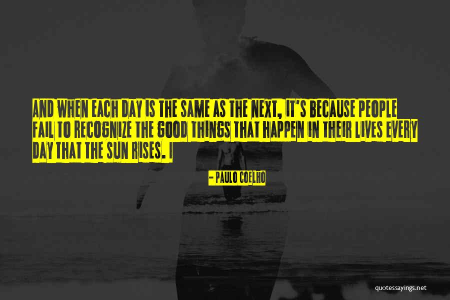 Good Things To Happen Quotes By Paulo Coelho Good Things To Happen Quotes By Paulo Coelho