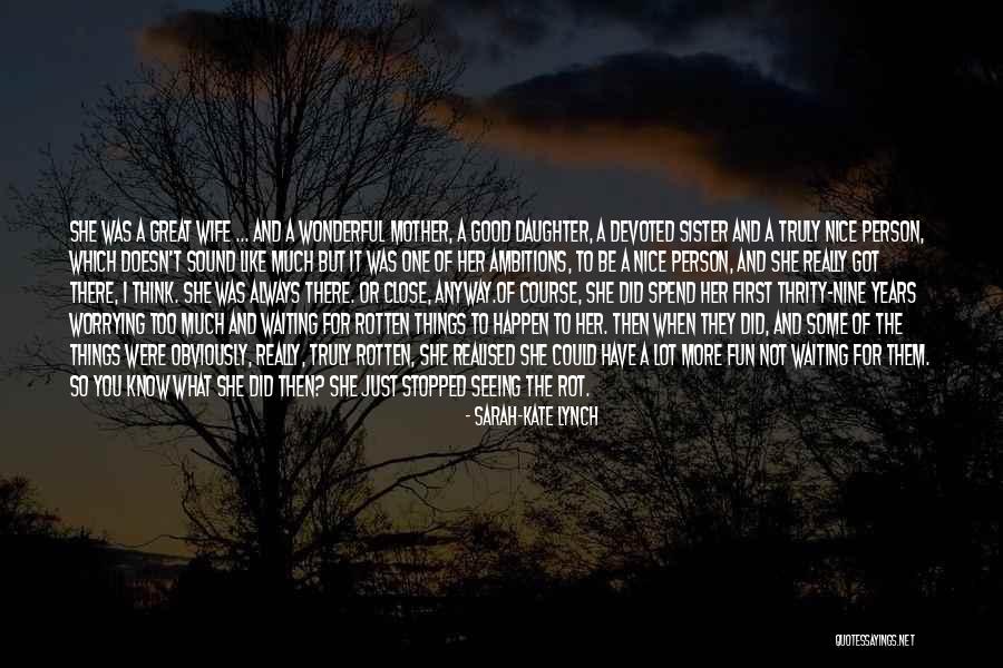 Good Things To Happen Quotes By Sarah-Kate Lynch Good Things To Happen Quotes By Sarah-Kate Lynch