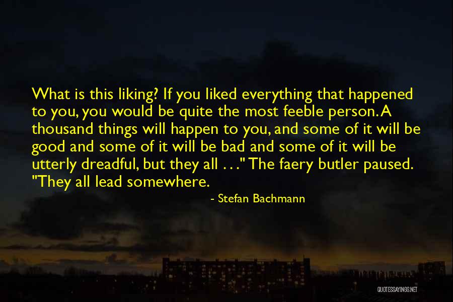 Good Things To Happen Quotes By Stefan Bachmann Good Things To Happen Quotes By Stefan Bachmann