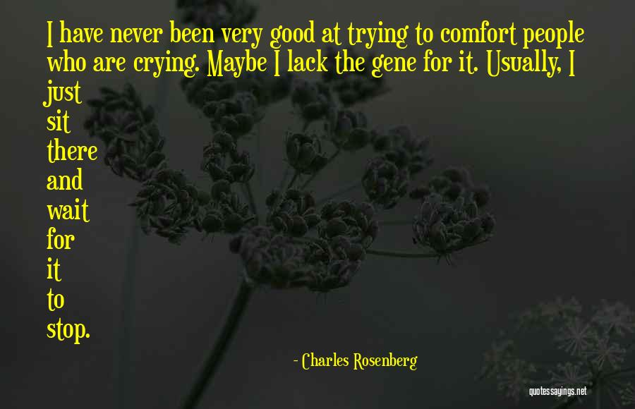 Good Things To Those Who Wait Quotes By Charles Rosenberg Good Things To Those Who Wait Quotes By Charles Rosenberg