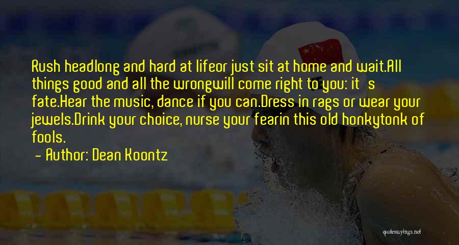 Good Things Wait Quotes By Dean Koontz