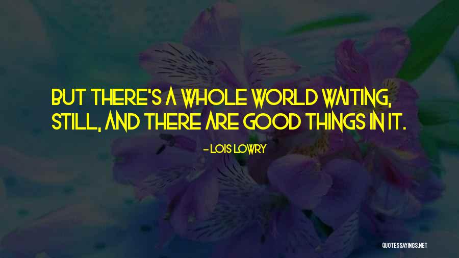 Good Things Waiting Quotes By Lois Lowry