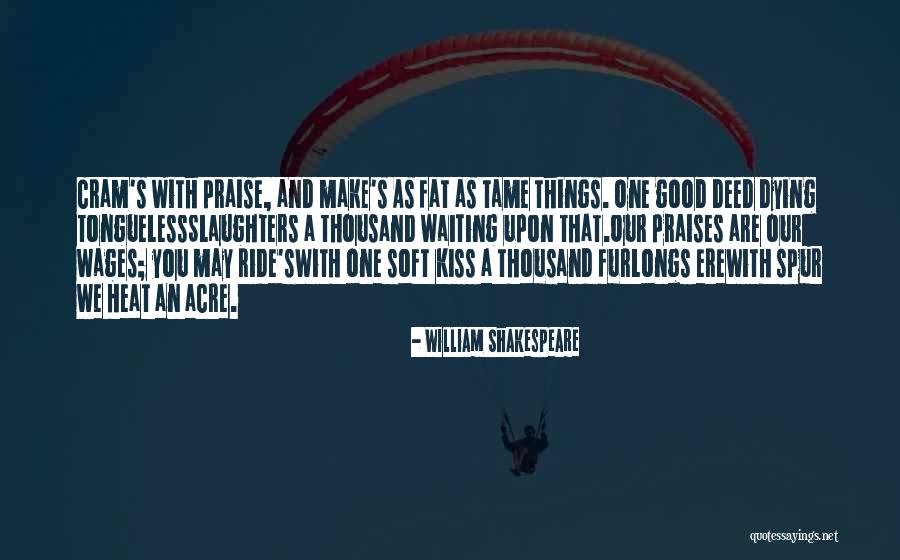 Good Things Waiting Quotes By William Shakespeare