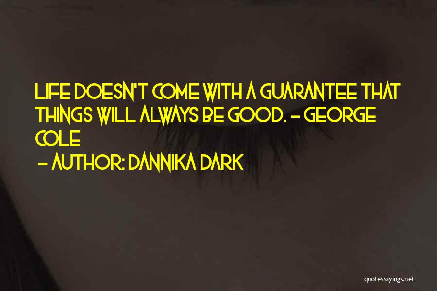 Good Things Will Come Quotes By Dannika Dark