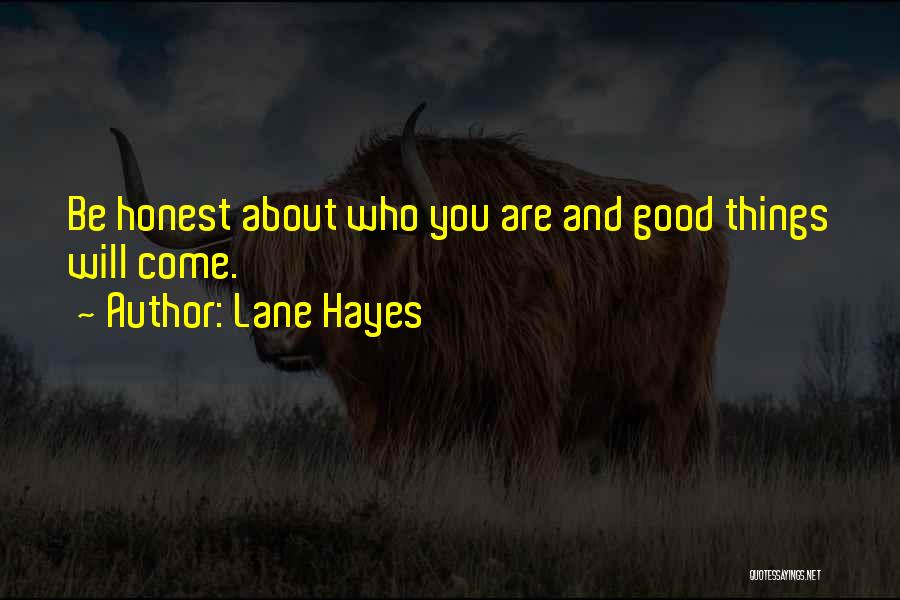 Good Things Will Come Quotes By Lane Hayes