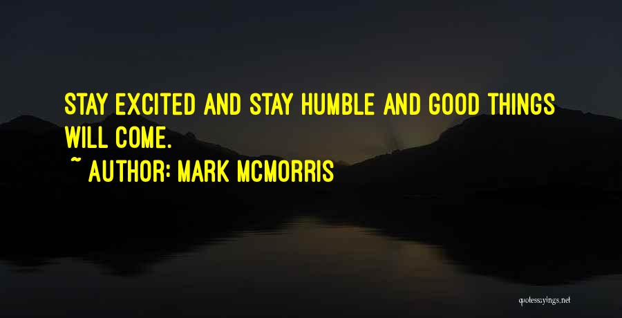 Good Things Will Come Quotes By Mark McMorris