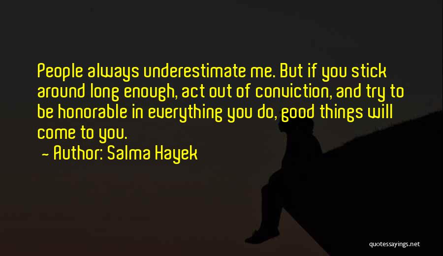 Good Things Will Come Quotes By Salma Hayek