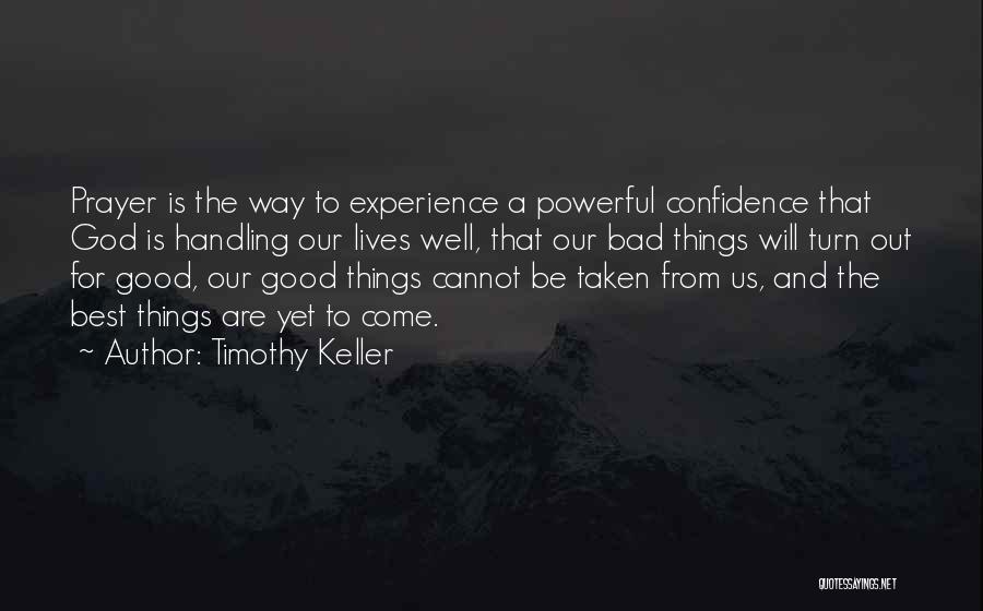 Good Things Will Come Quotes By Timothy Keller