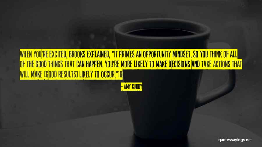 Good Things Will Happen Quotes By Amy Cuddy Good Things Will Happen Quotes By Amy Cuddy