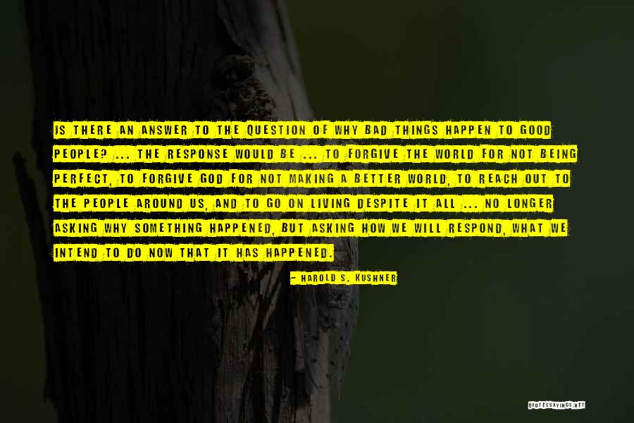 Good Things Will Happen Quotes By Harold S. Kushner Good Things Will Happen Quotes By Harold S. Kushner