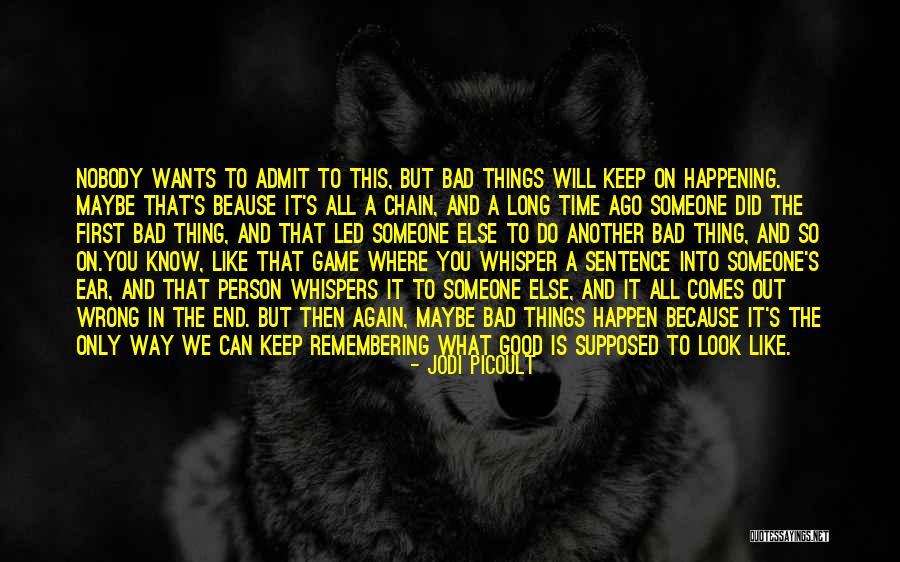 Good Things Will Happen Quotes By Jodi Picoult Good Things Will Happen Quotes By Jodi Picoult