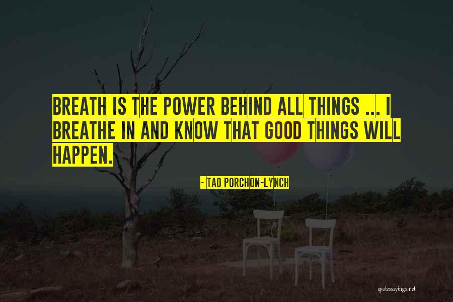 Good Things Will Happen Quotes By Tao Porchon-Lynch Good Things Will Happen Quotes By Tao Porchon-Lynch