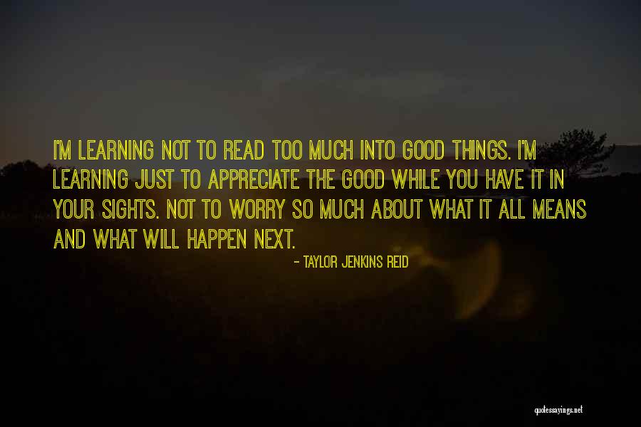 Good Things Will Happen Quotes By Taylor Jenkins Reid Good Things Will Happen Quotes By Taylor Jenkins Reid