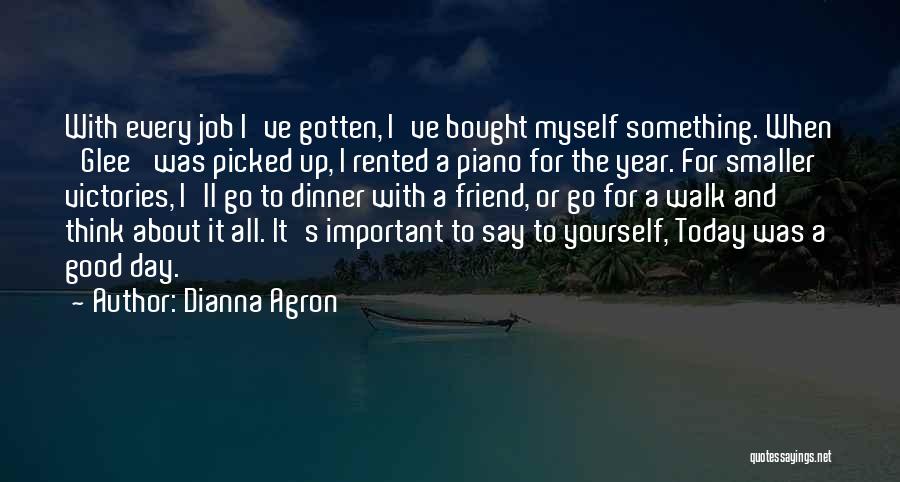 Good Think About Quotes By Dianna Agron