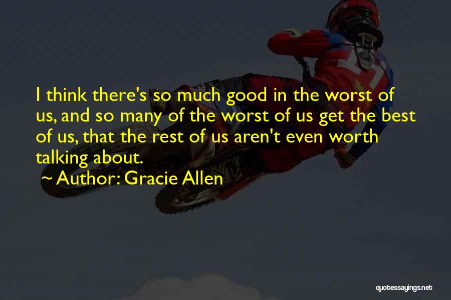 Good Think About Quotes By Gracie Allen