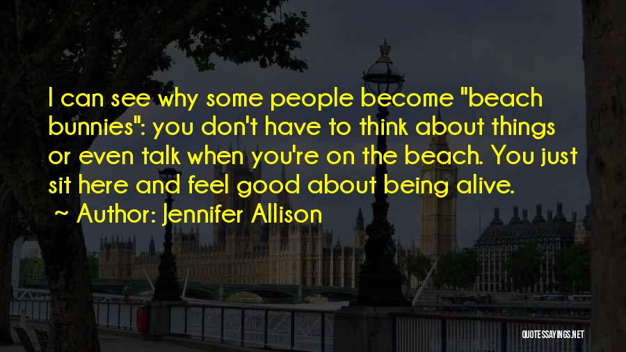 Good Think About Quotes By Jennifer Allison