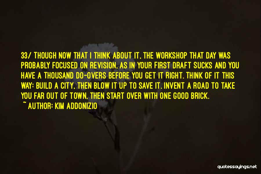 Good Think About Quotes By Kim Addonizio