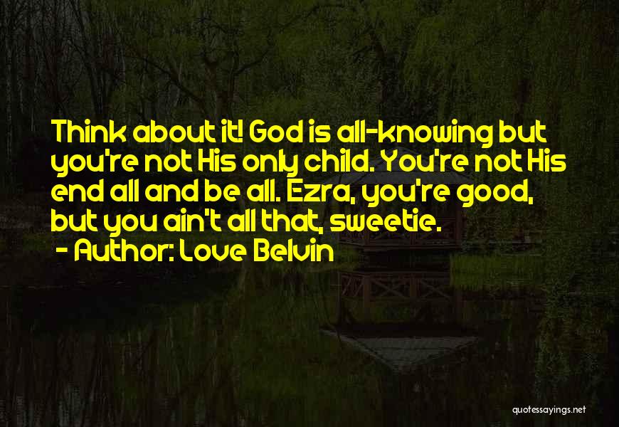 Good Think About Quotes By Love Belvin
