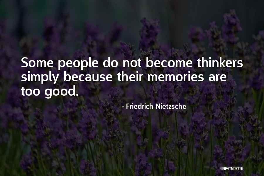 Good Thinkers Quotes By Friedrich Nietzsche