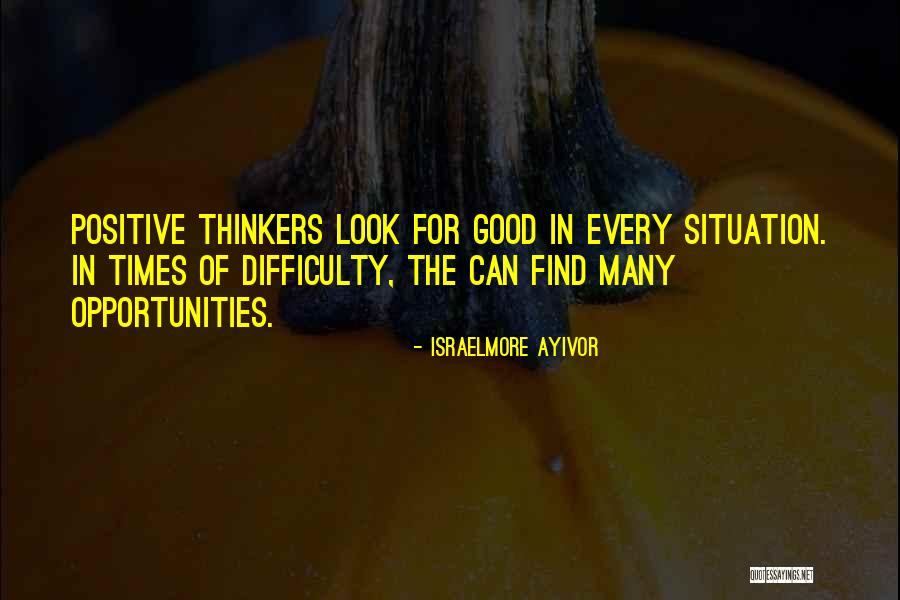 Good Thinkers Quotes By Israelmore Ayivor