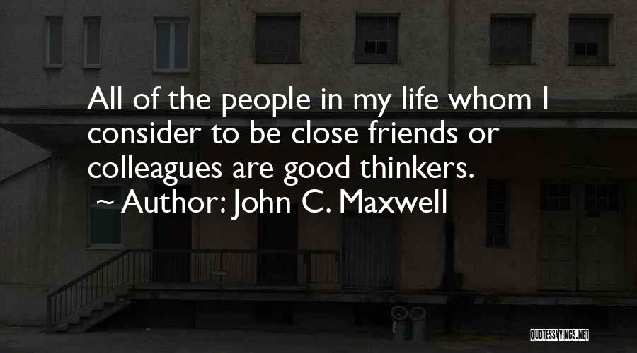 Good Thinkers Quotes By John C. Maxwell